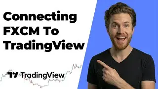 How To Connect FXCM To TradingView (2026 Easy Guide)
