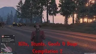 GTA Online - Stunts, Goofs, Kills & Oh Myyyy's - Compilation 2 [Grand Theft Auto V]