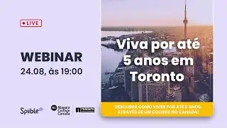 Webinar: Como viver por at&eacute; 5 anos em Toronto