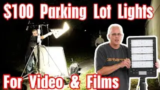 Cheapest High Power Video Lights - Using $100 Parking Lot Lights 6500K for Night Video