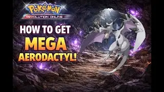 How to get Mega Aerodactyl in PRO | Pok&eacute;mon Revolution Online | Mega Aerodactyl Quest