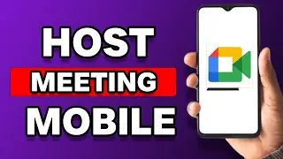 Как провести Google Meet на мобильном устройстве (2025)