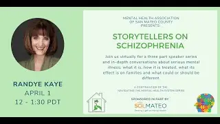 Storytellers on Schizophrenia - Part two of a three-part speaker series features Randye Kaye.