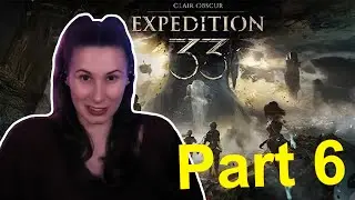 Clair Obscur: Expedition 33 Blind First Playthrough - Part 6