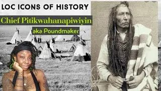 LOC ICONS OF HISTORY|featuring Chief Pitikwahanapiwiyn aka Poundmaker