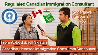 Welcome To Canada Through Canadian Licensed Immigration Consultant Originally From Pakistan