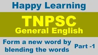 TNPSC General English - Form a new word by blending the words - Part 1
