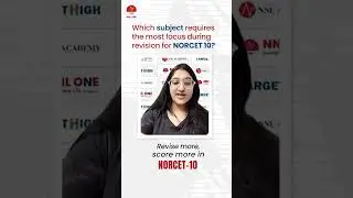 Which subject requires the most focus during revision for NORCET 10.0? | MBM Session