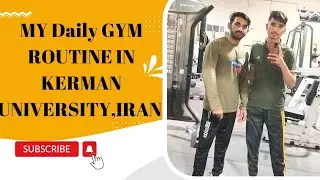 MY DAILY GYM ROUTINE IN KERMAN UNIVERSITY, IRAN.
