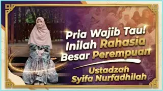 Fakta Mengejutkan Tentang Perempuan yang Tak Pernah Anda Dengar #syifanurfadhilah #ustadzahsyifa