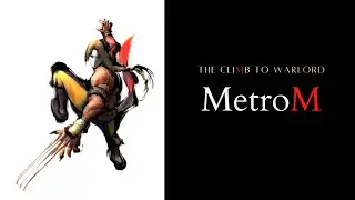 MetroM - The Climb To Warlord With Vega