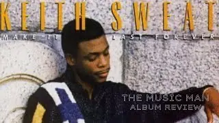 Keith Sweat&rsquo;s Make It Last Forever | Album Review 💿 #TySlatter #Music #Trending 