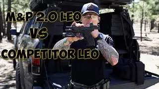M&P 2.0 LEO Line vs. M&P LEO Competitor | Full Comparison & Range Test
