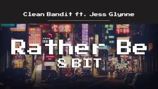 Clean Bandit - Rather Be ft. Jess Glynne (8 Bit Cover)