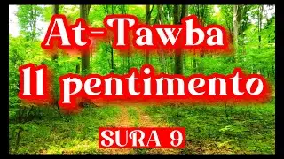 SURA 9 AT TAWBA IL PENTIMENTO CORANO AUDIO IN ITALIANO