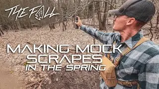 Making Mock Scrapes In the Spring | The Fall Podcast
