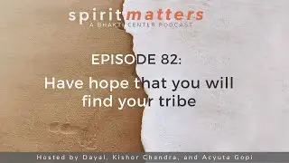 Spirit Matters Episode 82: Have Hope that You Will Find Your Tribe