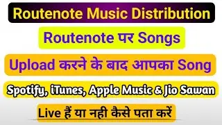 Routenote || How to find out which music platform your song is live on | Release Song Spotify