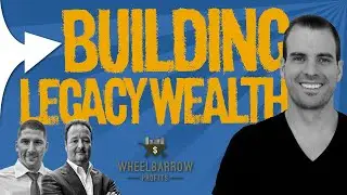 Wheelbarrow Profits Podcast - Building Legacy Wealth with Cole Hatter