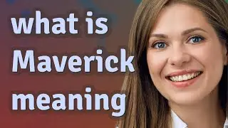 Maverick | meaning of Maverick