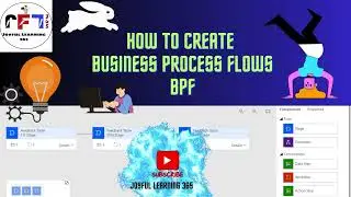 How to Create Business Process Flows (BPF) in Microsoft Dynamics 365 CRM