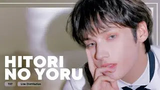 TXT - Hitori No Yoru (Lonesome Night) || Line Distribution