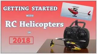 Getting Started with RC Helicopters in 2018 For $60!!