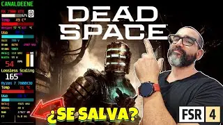 Probando FSR 4 en Dead Space Remake