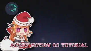Alight motion cc tutorial
