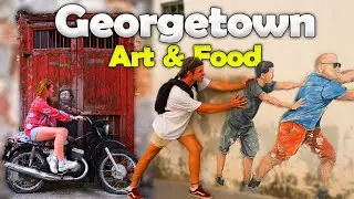 The Heart Of MALAYSIA'S Street Art & Food: Penang, Georgetown