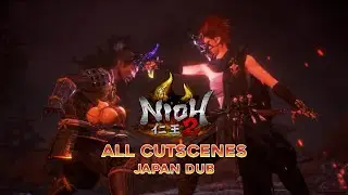 Nioh 2 Complete Edition ALL CUTSCENES 1080P (NO DLC) - Japan DUB