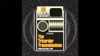 The Tricorder Transmissions (ep011) - The Menagerie Part 1