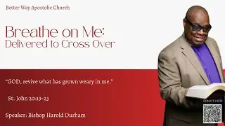 Breathe on Me: Delivered to Cross Over: St. John 20:19-23