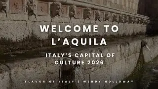 L&rsquo;Aquila &ndash; Italy&rsquo;s Capital of Culture 2026, Just 1 Day from Rome | Flavor oif Italy, Wendy Holloway