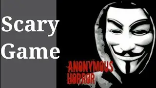 ANONYMOUS HORROR Gameplay