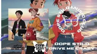 Dope Stilo - Drive Me Crazy - 2025 😎
