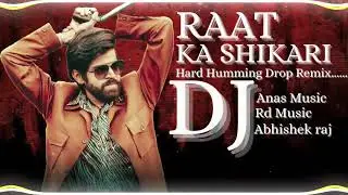 Raat Ka Shikari Hard Humming Bass Remix By Anas Music X Rd Music X Dj Abhishek raj @djrdmusic168 