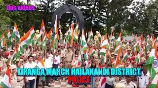HAILAKANDI DISTRICT POLICE TIRANGA MARCH..14.08.2022