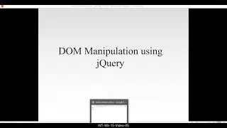 WT Wk 15 Video 05(jQuery: DOM Manipulation)