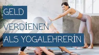Geld verdienen in der Wellness- & Gesundheitsbranche | Geld verdienen als Yogalehrerin