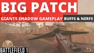 Battlefield 1 GIANTS SHADOW PATCH NOTES & GAMEPLAY