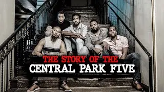 The INSANE Story of the Central Park Five