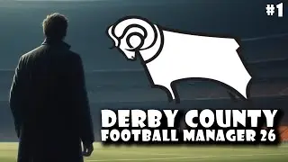 Time To Take Derby County Back TO THE TOP In FM26! (EP1)