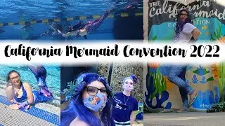 California Mermaid Convention 2022 Vlog!