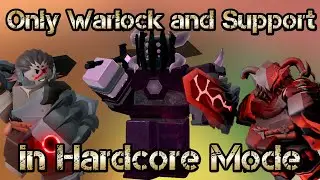 Only Warlock and Support in Hardcore Mode Roblox Tower Defense Simulator