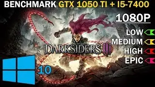 Darksiders III | GTX 1050 Ti + i5-7400 | Low vs. Medium vs. High vs. Epic | 1080p
