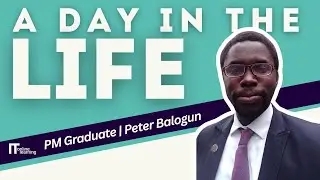 A day in the life of a Project Management graduate - ITonlinelearning - Peter Adedeji Balogun