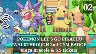 POKEMON LET'S GO PIKACHU GBA | WALKTHROUGH 2ND GYM BADGE | MEGA BRACELET & S.S TICKETS