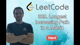 LONGEST INCREASING PATH IN A MATRIX (Leetcode) - Code & Whiteboard