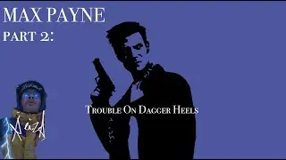 (37) MAX PAYNE - TROUBLE ON DAGGER HEELS